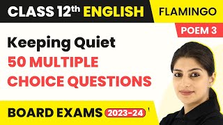 Class 12 English MCQs 50 Solved  Flamingo Poem 3  Keeping Quiet MCQs 202223 [upl. by Airot]