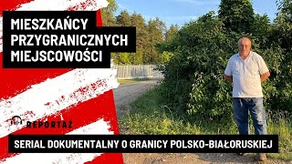 Mieszkający przy polskobiałoruskiej granicy żyją w ciągłym kryzysie Reportaż Dominiki Dębskiej [upl. by Balduin115]