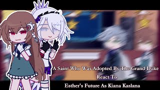 A Saint Who Was Adopted By The Grand Duke React To Esthers Future As Kiana Kaslana 13 [upl. by Robbyn499]