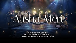 Aasha Meri  Nations of Worship ft Allen Ganta Sam Alex Prakruthi Angelina amp Philemon Anand [upl. by Fields]