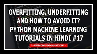 OverFitting And UnderFitting In Models Explained  Machine Learning Tutorials Using Python In Hindi [upl. by Nnyllatsyrc]