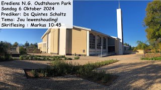 6 Oktober 2024NG Kerk Oudtshoorn ParkPredikerDs Quintes ScholtzTema Jou lewenshouding [upl. by Isola]