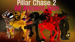 All Ancient Skin gameplay Part 1Pillar Chase 2 [upl. by Morganstein994]