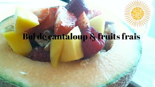 Recette de bol de cantaloupSalade de fruits frais [upl. by Krissie]