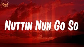 Notch  Lyrics Nuttin Nuh Go So [upl. by Vod]