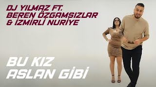 Dj Yılmaz Feat Beren Özgamsızlar amp İzmirli Nuriye  Bu Kız Aslan Gibi romanhavası tiktok [upl. by Bethina]