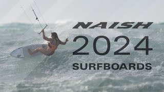 NAISH SURFBOARDS 2024 [upl. by Swope162]