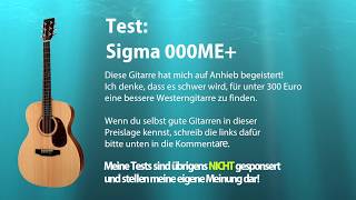 Die beste Westerngitarre unter 300 Euro Gitarrentest Sigma 000ME mit Pick Up [upl. by Dlnaod]