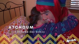 ATCHOUM  La balade des bobos Clip officiel [upl. by Ayatahs]