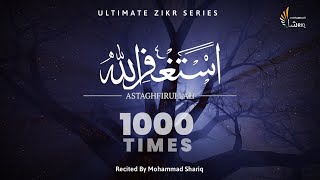 Astaghfirullah 1000 Times  Zikr  Dhikr  Listen Daily  Ultimate Zikr Series [upl. by Annawal139]