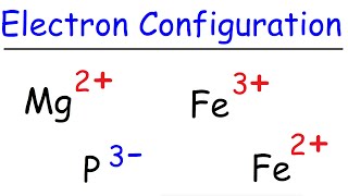 Electron Configuration of Ions  Mg2 P3 Fe2 Fe3 [upl. by Grose318]