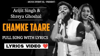 CHAMKE TAARE Lyrics  Arijit Singh amp Shreya Ghoshal  Lyrics Video [upl. by Markos216]