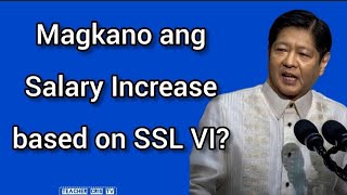 Salary Standardization Law SSL VI  Ano ang Laman Magkano ang Increase [upl. by Ardnek]