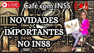 NOVIDADES IMPORTANTES NO INSS  CAFÉ COM INSS [upl. by Acus]