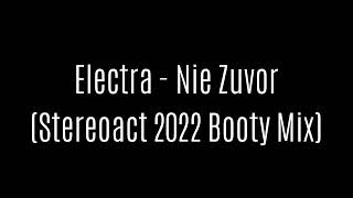 Electra  Nie Zuvor Stereoact 2022 Booty Extended Mix [upl. by Affra]