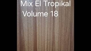 Mix El Tropikal Volume 18 [upl. by Yentruocal]