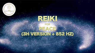 REIKI SESSION FOR PEACE 3H VERSION  852 HZ [upl. by Suilenrac317]