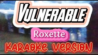 Vulnerable  Roxette  Karaoke Version [upl. by Koenraad]