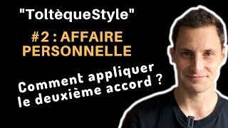 quotToltèque Stylequot  Affaire personnelle comment appliquer laccord n°2 [upl. by Eiser]