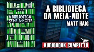 AudioLivro  A Biblioteca da Meia Noite narraçãohumana completo [upl. by Aihsiek]