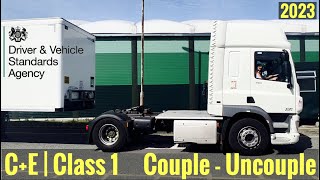 CE  Class 1  How To Couple and Uncouple a Trailer to DVSA Standards 2023 [upl. by Alemat]