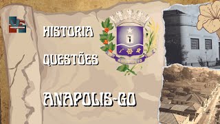 HISTÓRIA DE ANÁPOLISGO  QUESTÕES INÉDITAS  CÂMARA DE ANÁPOLISGO [upl. by Halyk]