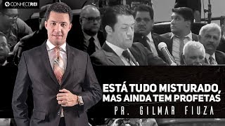 Pr Gilmar Fiuza  Tá tudo misturado mas ainda tem Profetas [upl. by Neliac481]