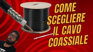 Radioamatori Scegliamo il cavo coassiale [upl. by Jocelin]