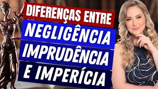 NEGLIGÊNCIA IMPRUDÊNCIA E IMPERÍCIA  Diferenças e Exemplos de Crimes Culposos  DOLO X CULPA [upl. by Ancilin]