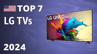 Top 7 LG TVs 2024 [upl. by Inaoj]