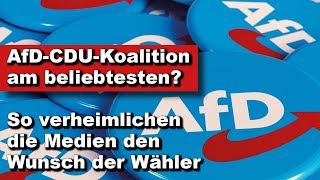 AfDCDUKoalition am beliebtesten So verheimlichen die Medien den Wunsch der Wähler Wochenstart [upl. by Nyloc]