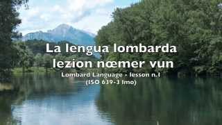 Lombard Language lesson 1  Lengua Lombarda lezion 1  Lingua Lombarda lezione 1 [upl. by Arhsub]