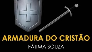 ARMADURA DO CRISTÃO Ef 6 Fátima Souza  part Eliana Ribeiro [upl. by Dougald]