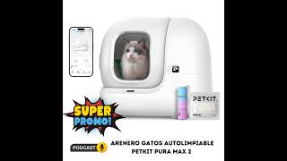 Arenero Gatos Autolimpiable PETKIT Pura MAX 2 [upl. by Outlaw316]