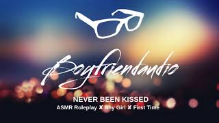 Never Been Kissed Boyfriend RoleplayShy Girl ASMR [upl. by Anivlem]