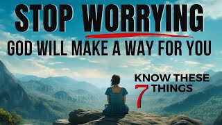 STOP WORRYING and Trust God To Make A Way For You Christian Motivation [upl. by Nnagem937]