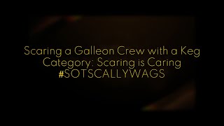 Scaring a Galleon Crew with a Keg SoTScallywags Scaring is Caring [upl. by Nanah]