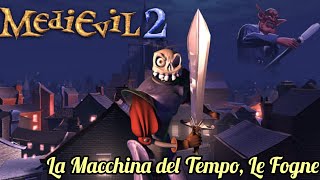 MediEvil 2  Episodio 16 La Macchina del Tempo Le Fogne  Walkthrough ITA [upl. by Odnomar]