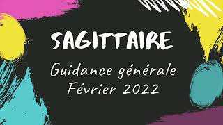 Sagittaire  Guidance générale Février 2022 [upl. by Hernardo962]