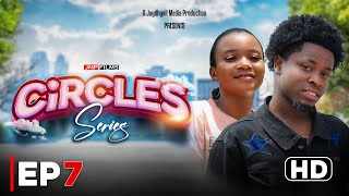 CIRCLES EPISODE 07  DRAMA SERIES [upl. by Bozovich]