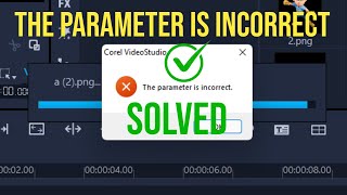 How to Fix error The parameter is incorrect  How to Fix image import error in Corel Video Studio [upl. by Steen]