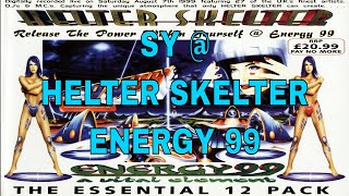 SY  HELTER SKELTER  ENERGY 99 [upl. by Ailehpo]