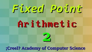 Fixed Point Arithmetic 2 Multiplication and Division [upl. by Oilejor438]