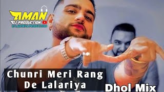 Chunni Meri Rang De Lalariya Dhol Mix Lahoria Production Karan Aujila Remix Dj Aman Production [upl. by Blaire]