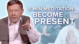 From Thinking to Presence 5 Minute Meditation with Eckhart Tolle [upl. by Gerge249]