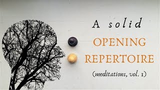 How to Build an Opening Repertoire  Chess Meditations [upl. by Scornik]