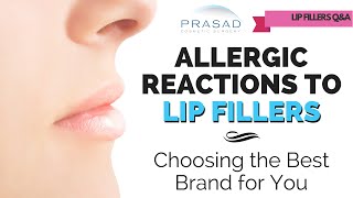 Swelling Caused by Lip Fillers  How to Avoid Allergic Reactions and Choosing the Right One for You [upl. by Kristan]