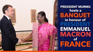 President Droupadi Murmu hosts a banquet in honour of President Emmanuel Macron of France [upl. by Brackett]