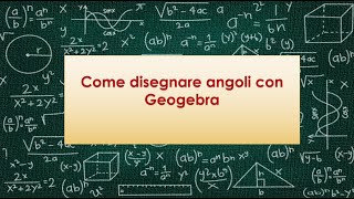 Come disegnare angoli con Geogebra [upl. by Eilyah824]