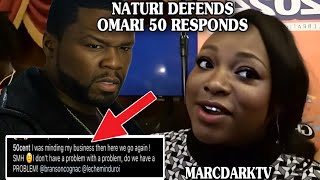 NATURI DEFENDS OMARI HARDWICK amp 50 CENT RESPONDS [upl. by Hutner]